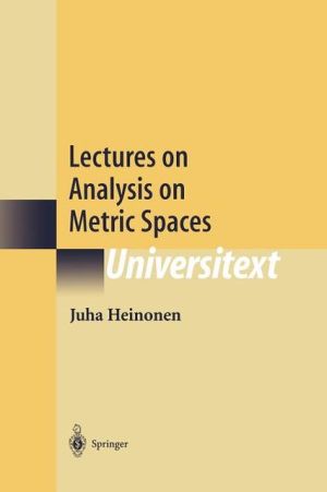 Lectures on Analysis on Metric Spaces - 9781461265252