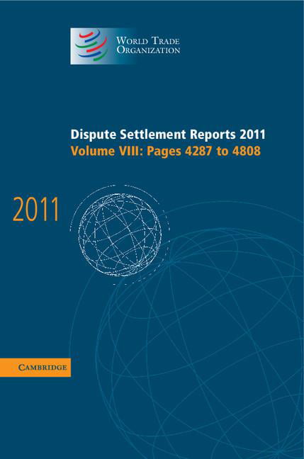 Dispute Settlement Reports 2011: Volume 8, Pages 4287–4808 Hardback