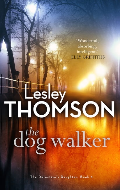 The Dog Walker: 5 (The Detective's Daughter),Lesley Thomson