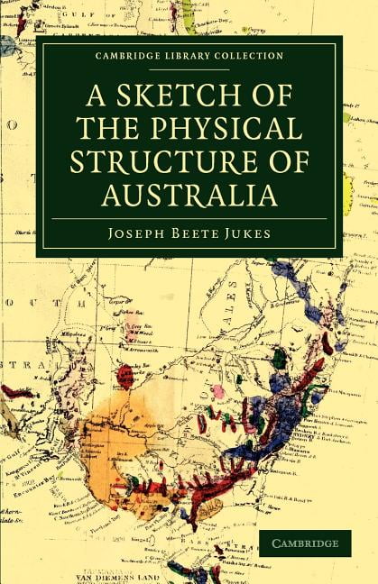 A Sketch of the Physical Structure of Australia So Far as it is at Present Known