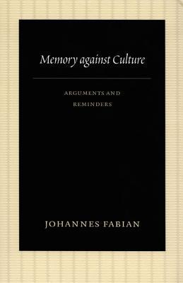 Memory against Culture – Arguments and Reminders Fabian Paperback 9780822340775