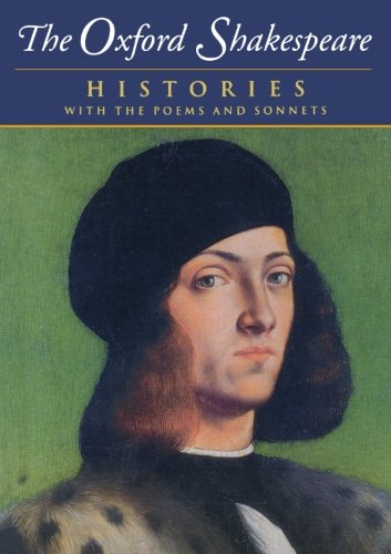 The Oxford Shakespeare: Volume I: Histories: 001 By William Shakespeare