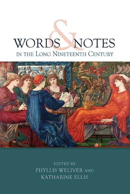 Words and Notes in the Long Nineteenth Century Weliver Ellis Fauser Newark Evans