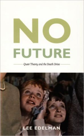 No Future Queer Theory and the Death Drive by Lee Edelman (Paperback Book) - Image 3