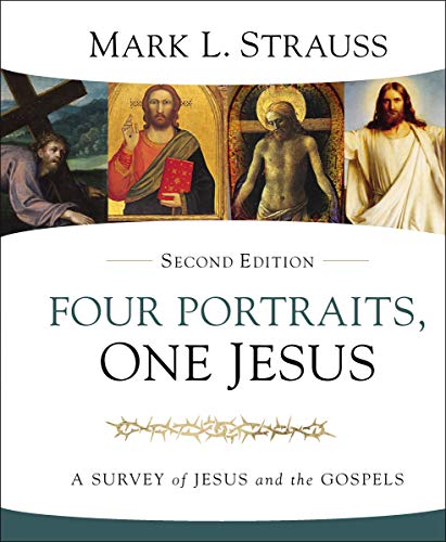 Four Portraits, One Jesus, 2nd Edition by Mark L. Strauss - 9780310528678
