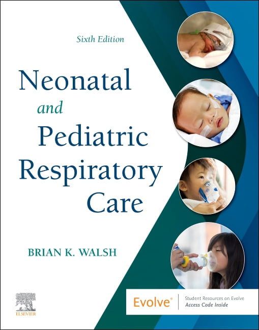 Neonatal and Pediatric Respiratory Care by Brian K. Walsh - 9780323793094