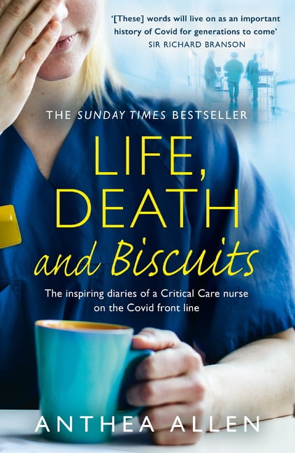 Life, Death and Biscuits: The inspiring diaries of a Critical Ca
