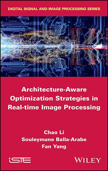 Architecture-Aware Optimization Strategies in Real-time Image... - 9781786300942