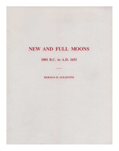 New and Full Moons, 1001 B.C. to A.D. 1651 – Memoirs, American Philosophical So…