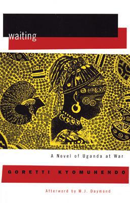 Waiting: A Novel of Uganda at War (Women Writing Africa Series),