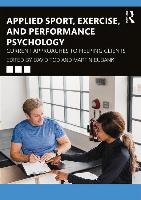Applied Sport, Exercise, And Performance Psychology : Current Approaches To Helping Clients David (Liverpool John Moores University, Uk) Tod - Image 3