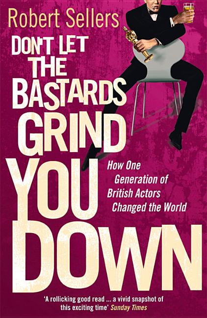 Don't Let the Bastards Grind You Down