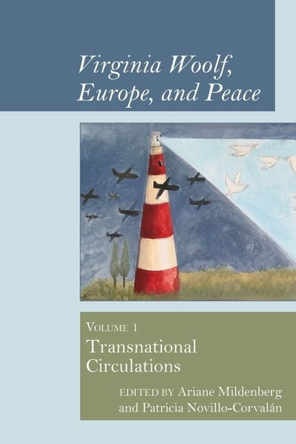Virginia Woolf, Europe, and Peace – Vol. 1 Transnational Circulations Mildenberg
