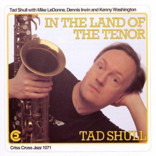 Tad Shull - In The Land Of The Tenor