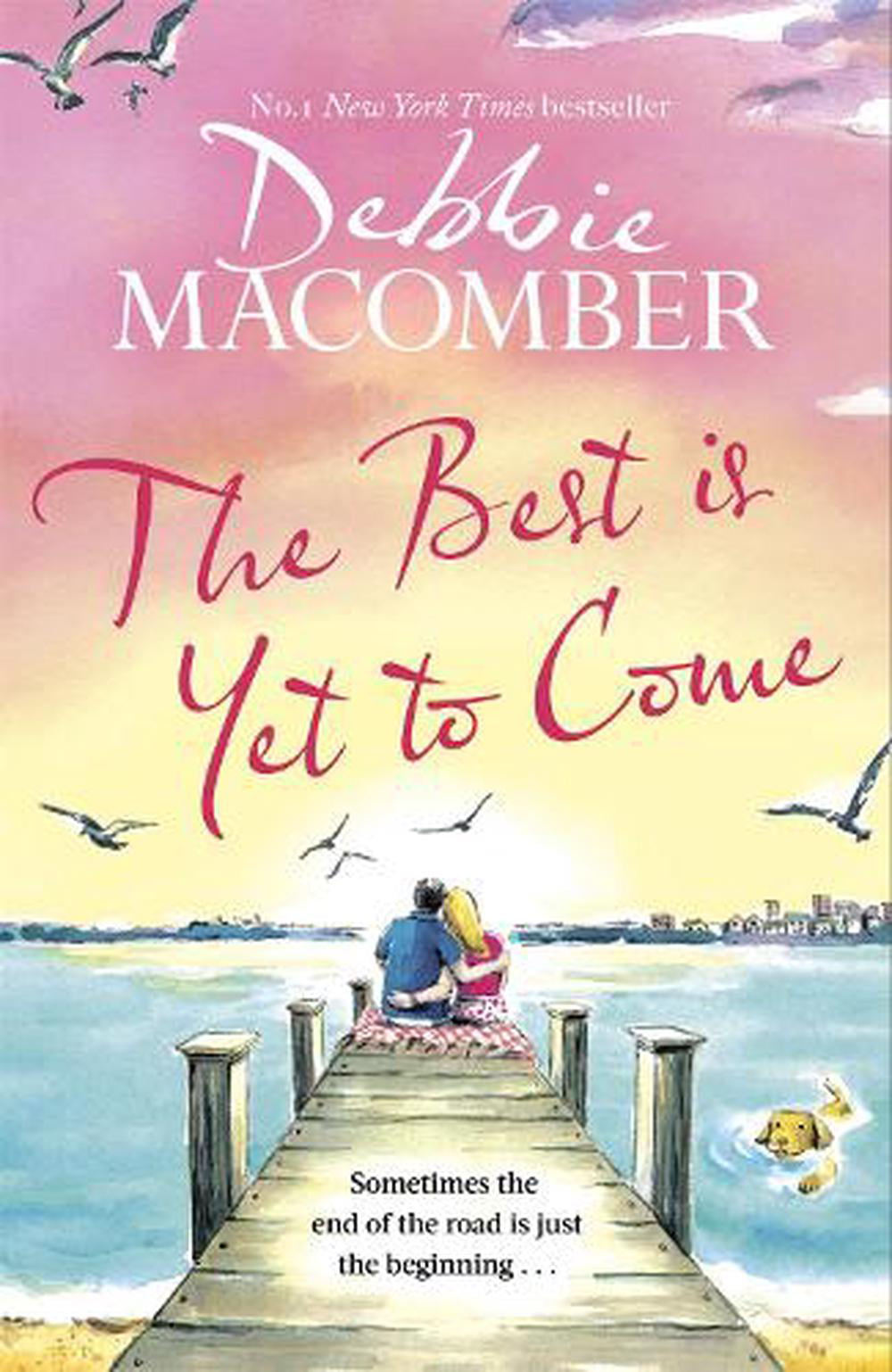 The Best Is Yet to Come by Debbie Macomber - 9780751581171