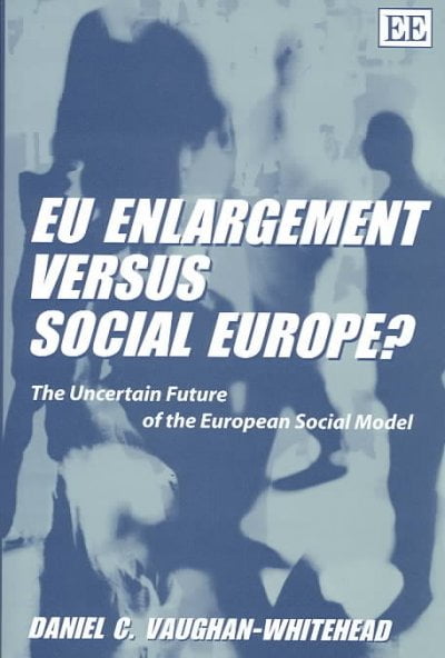EU Enlargement versus Social Europe? - 9781840646450