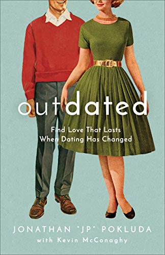 Outdated: Find Love That Lasts When Dating Has Changed By Pokluda - Image 2