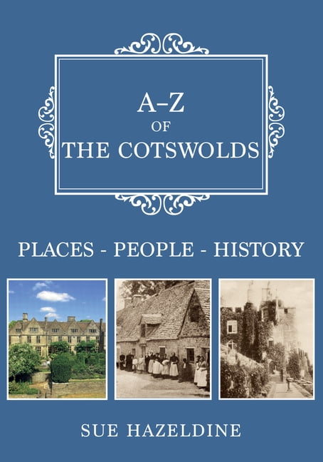 A-Z of the Cotswolds by Sue Hazeldine - 9781445693743