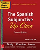 Practice Makes Perfect: the Spanish Subjunctive up Close, Second Edition by ...