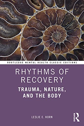 Routledge Rhythms Of Recovery Trauma Nature And The Body 09780367773618