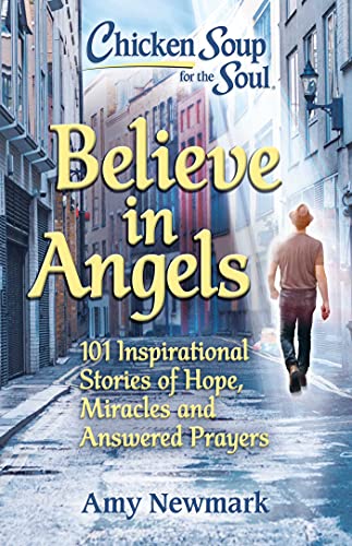 Chicken Soup for the Soul: Believe in Angels : 101 Inspirational Stories of ... - Image 3