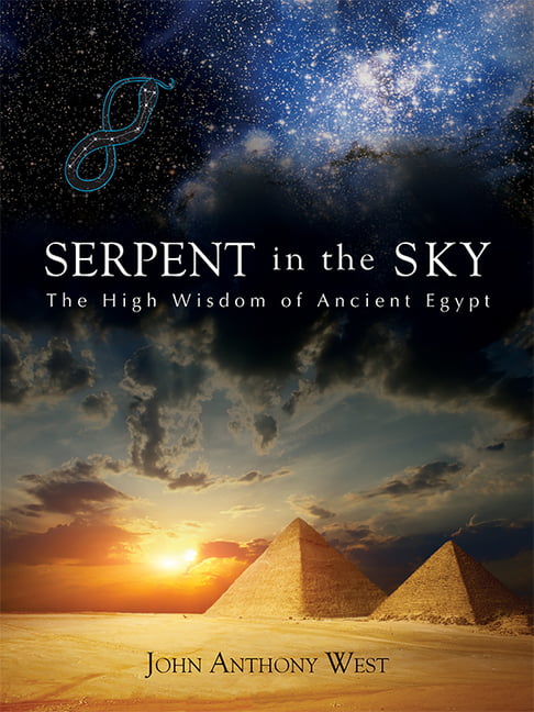 Serpent in the Sky: High Wisdom of Ancient Egypt By John Anthony West - Image 8