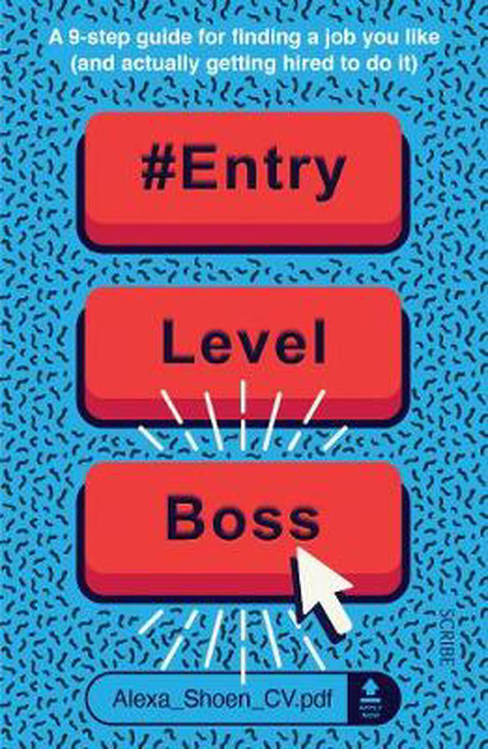 #ENTRYLEVELBOSS: a 9-step guide for finding a job you like (and actually gettin