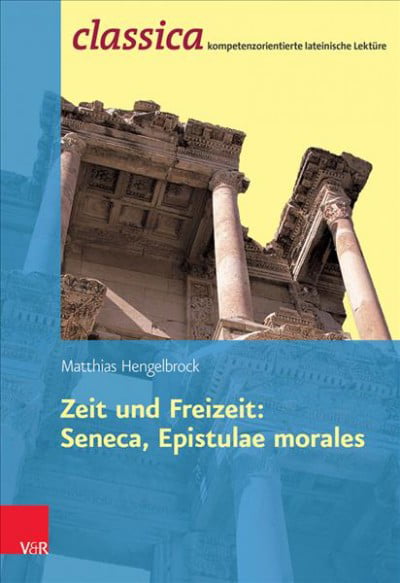 Zeit Und Freizeit Seneca Epistulae Morales Classica (German) PAPERBACK