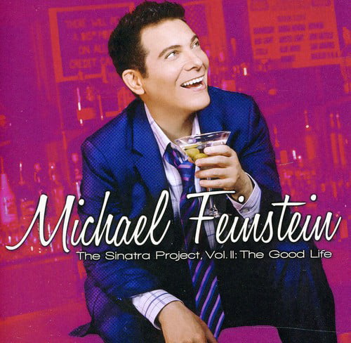Michael Feinstein - The Sinatra Project, Vol. II: The Good Life