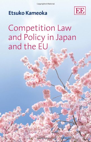 Competition Law and Policy in Japan and the EU Kameoka Hardback Edward Elgar