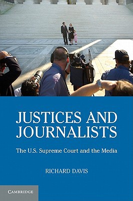 Justices and Journalists by Richard Davis - 9780521704663