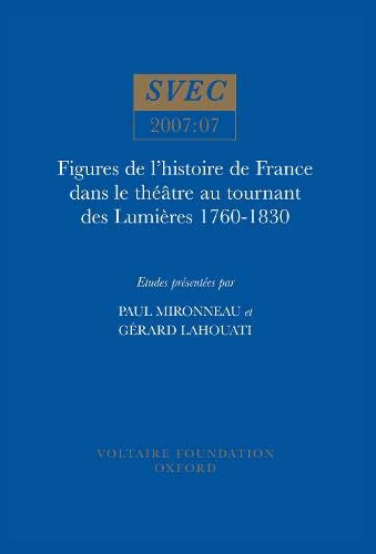 Figures de l`histoire de France dans le théâtre au tournant des Lumières 1760–1…