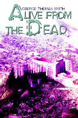 Smith - Alive From the Dead - New paperback or softback - 69 - X555z