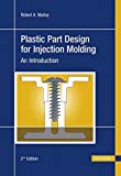 Plastic Part Design for Injection Molding – An Introduction Malloy Hardback