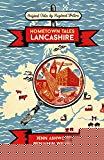 Hometown Tales: Lancashire