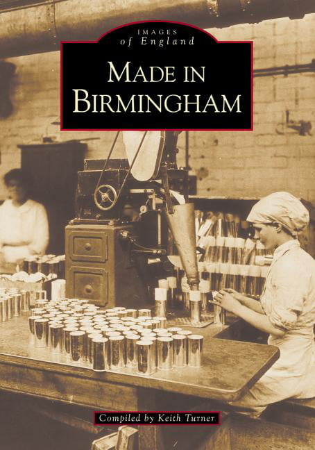 Made in Birmingham (Archive Photographs: Images of England),Keit