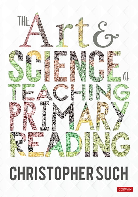 The Art and Science of Teaching Primary Reading by Christophe... - 9781529764178