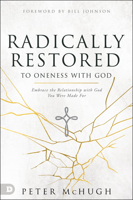 McHugh - Radically Restored to Oneness with God  Embrace the Relations - X555z