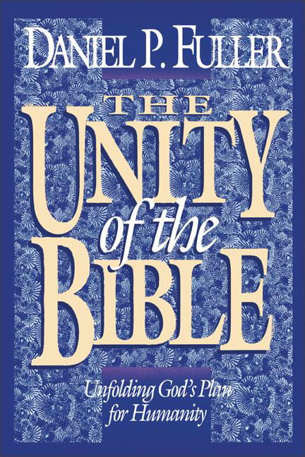 The Unity of the Bible by Daniel Fuller - 9780310234043
