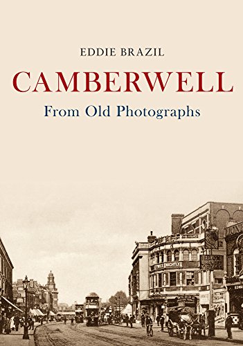 Camberwell From Old Photographs by Eddie Brazil - 9781445655574