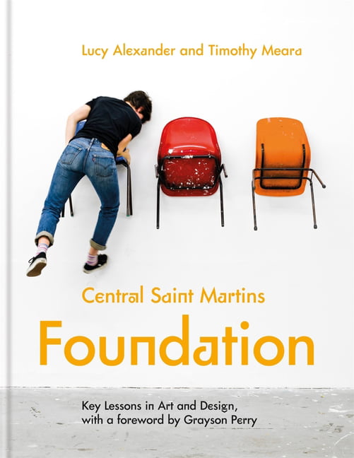 The Central Saint Martins Guide To Art & Design : Key Lessons From The World-Renowned Foundation Course Lucy Alexander - Image 8