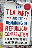 The Tea Party and the Remaking of Republican Conservatism.by Skocpol New<| - Image 2