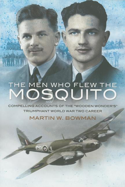 Men Who Flew the Mosquito, The by Martin Bowman (Paperback, 2009)