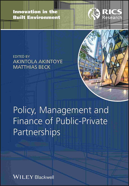 Policy, Management and Finance of Public–Private Partnerships Akintoye Hardback