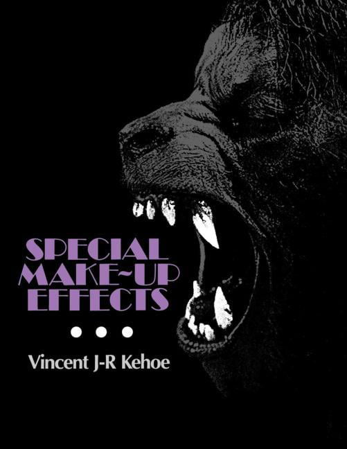Special Make-Up Effects by Vincent Kehoe - 9780240800998