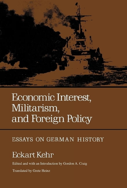 Economic Interest, Militarism, and Foreign Policy: Essays on Ger