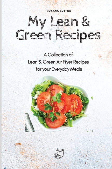 My Lean & Green Recipes: A Collection of Lean &  by Roxana Sutton PAPERBACK