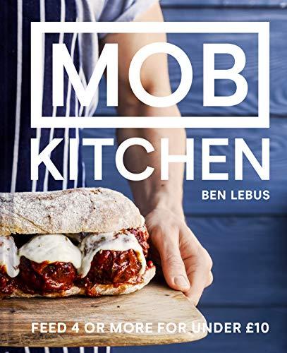 Mob Kitchen: Feed 4 or more for under 10 pounds by Ben Lebus (HB 2018) - Image 17
