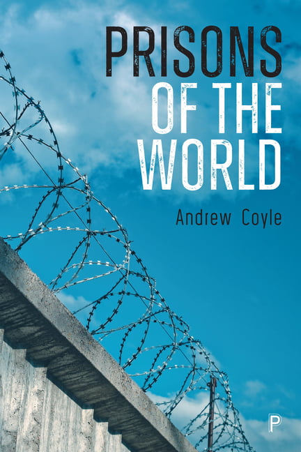 Prisons of the World Coyle Hardback Bristol University Press 9781447362463