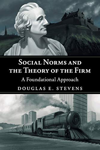 Social Norms and the Theory of the Firm by Douglas E. Stevens - 9781108437455